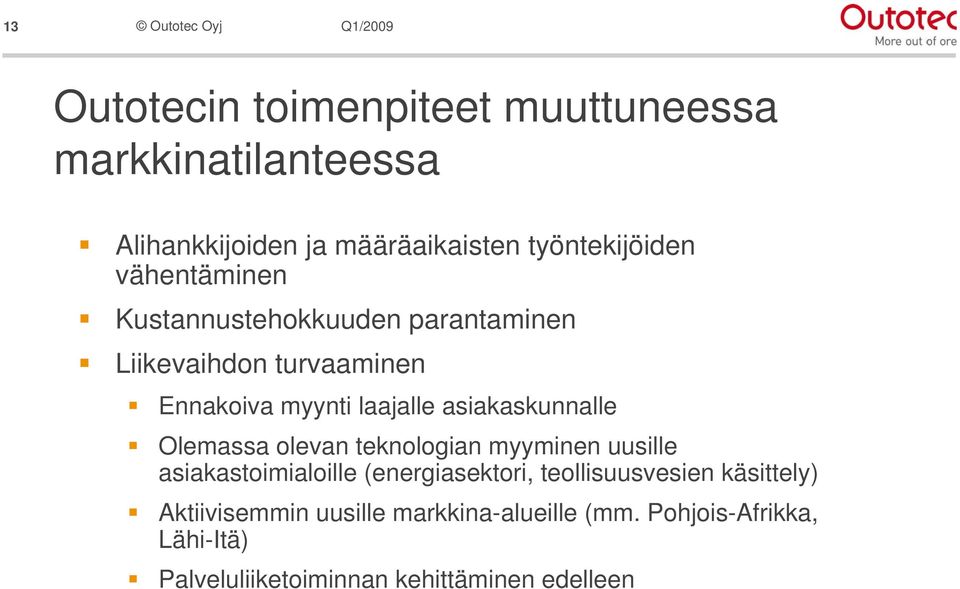 asiakaskunnalle Olemassa olevan teknologian myyminen uusille asiakastoimialoille (energiasektori,