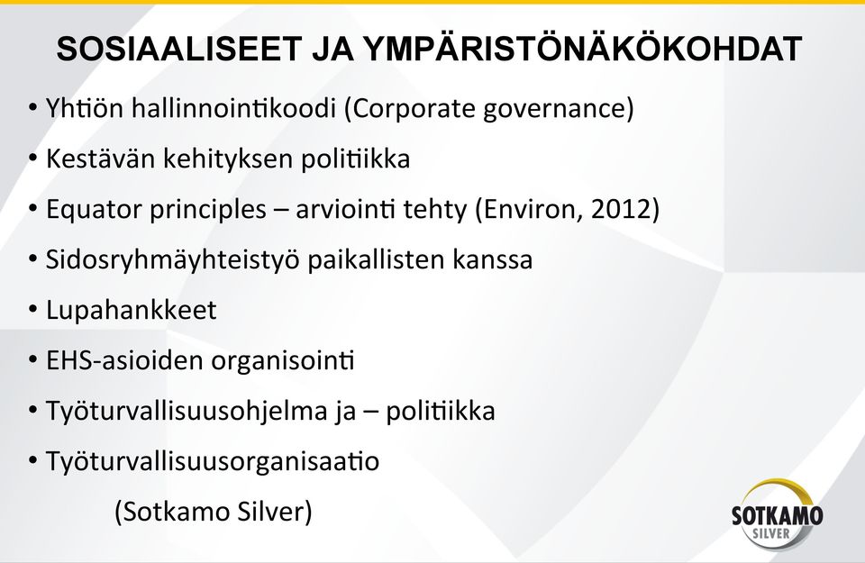 (Environ, 2012) Sidosryhmäyhteistyö paikallisten kanssa Lupahankkeet EHS-