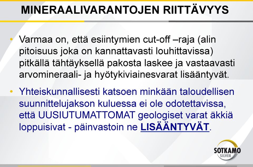 hyötykiviainesvarat lisääntyvät.