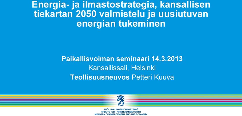 energian tukeminen Paikallisvoiman seminaari 14.