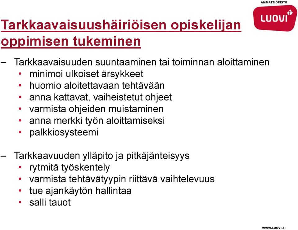 varmista ohjeiden muistaminen anna merkki työn aloittamiseksi palkkiosysteemi Tarkkaavuuden ylläpito ja