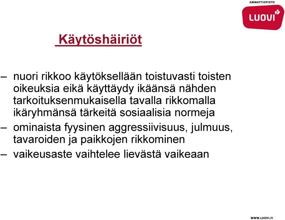 ikäryhmänsä tärkeitä sosiaalisia normeja ominaista fyysinen