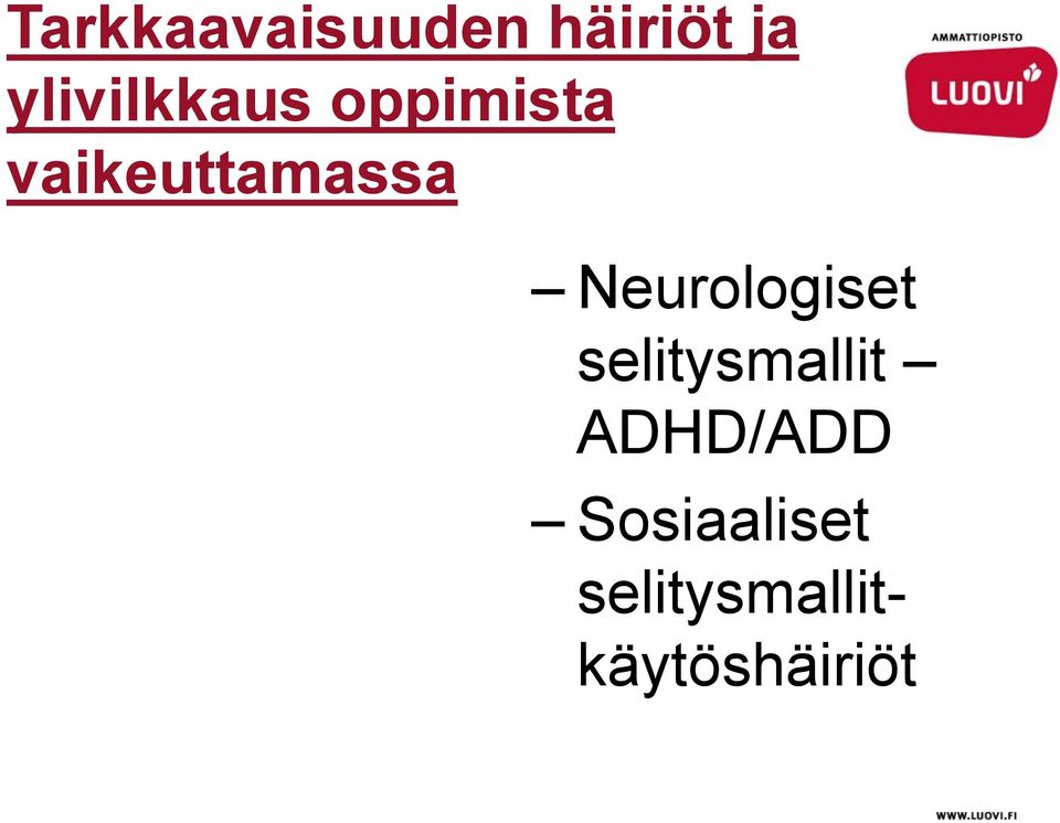 vaikeuttamassa Neurologiset