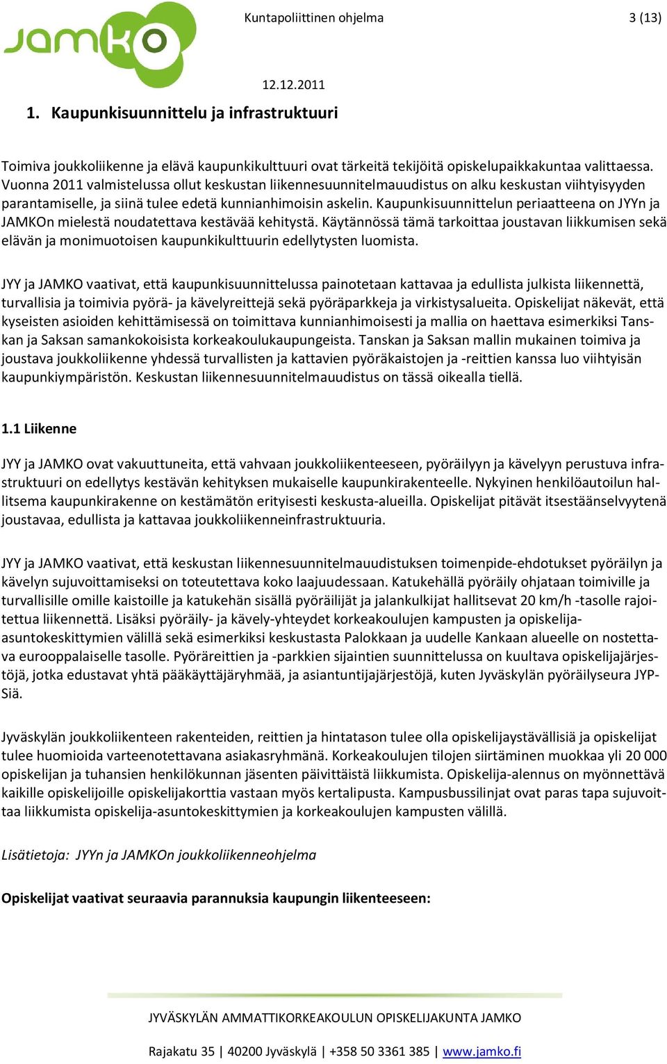 Kaupunkisuunnittelun periaatteena on JYYn ja JAMKOn mielestä noudatettava kestävää kehitystä.