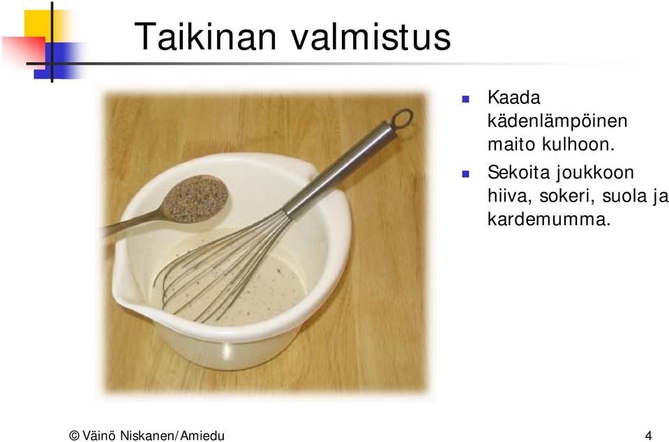 Sekoita joukkoon hiiva, sokeri,