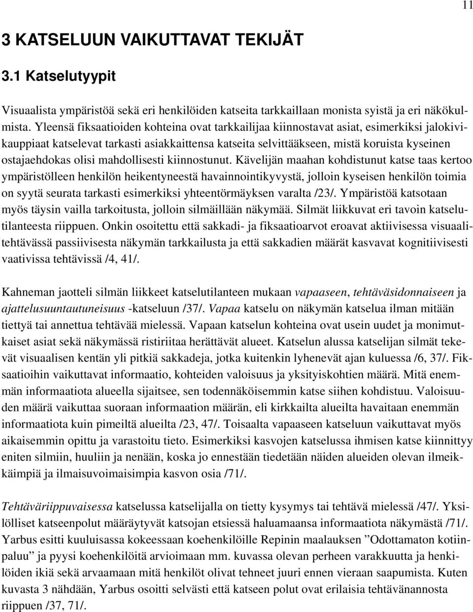 olisi mahdollisesti kiinnostunut.