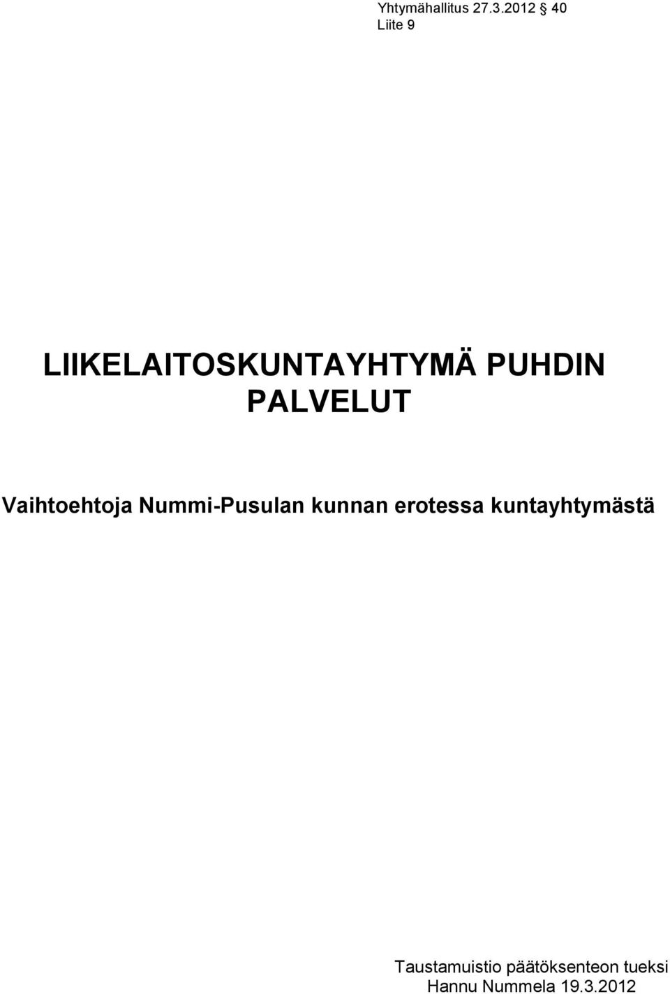 PALVELUT Vaihtoehtoja Nummi-Pusulan kunnan