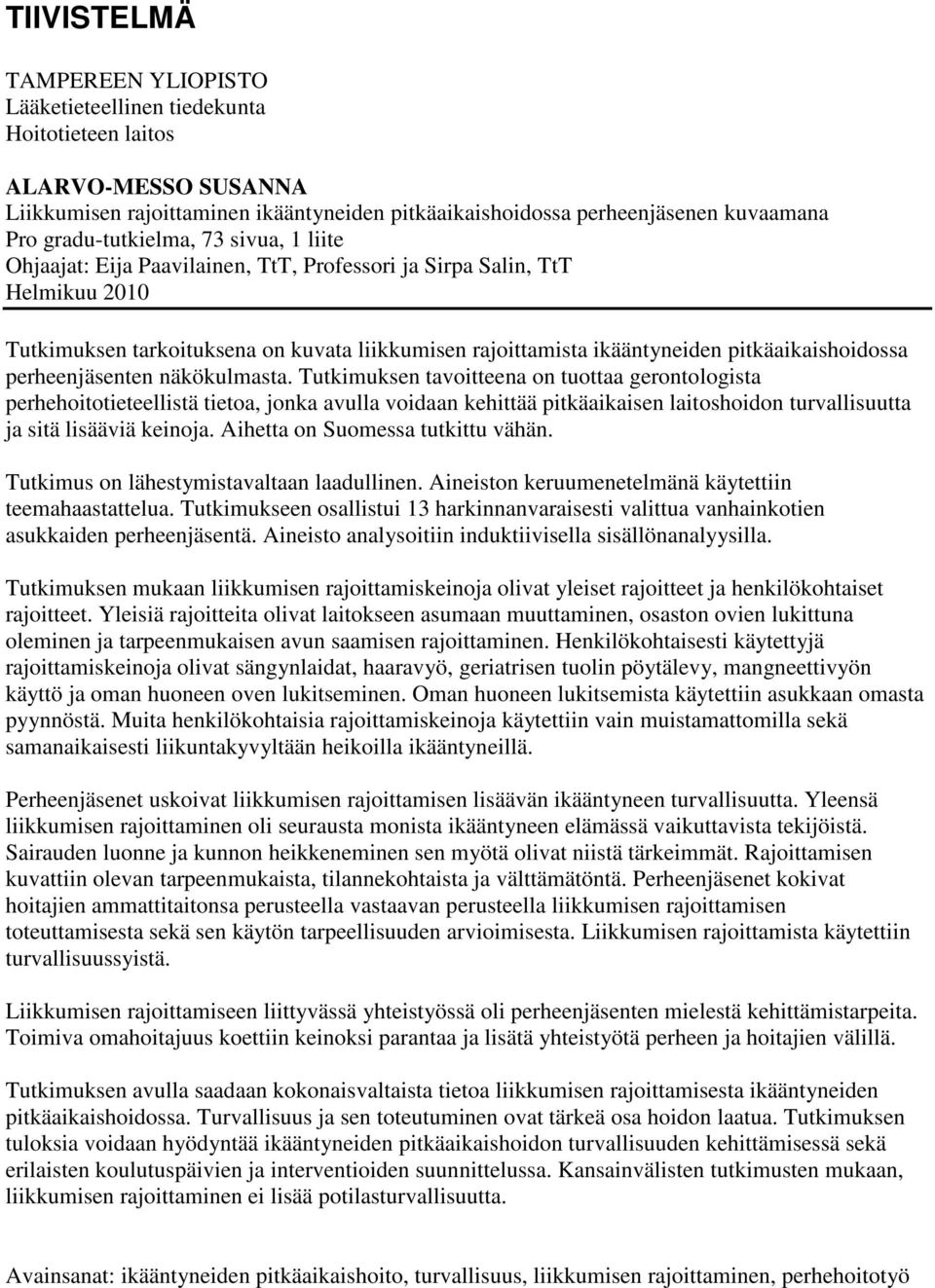 pitkäaikaishoidossa perheenjäsenten näkökulmasta.