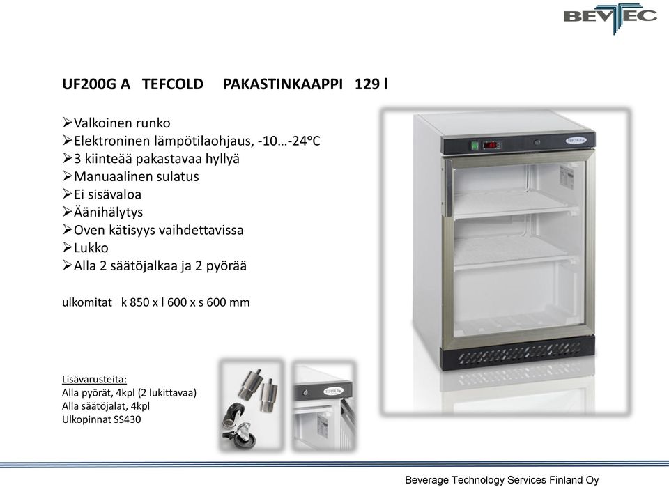 sulatus Ei sisävaloa Äänihälytys ulkomitat k 850 x l 600 x s 600 mm