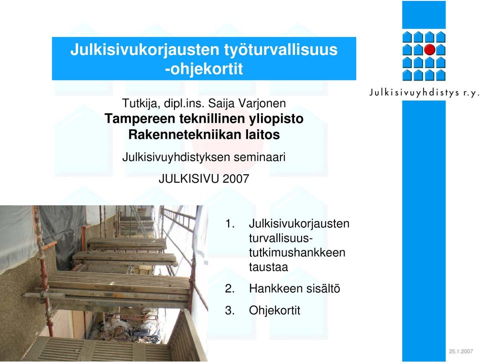 laitos Julkisivuyhdistyksen seminaari JULKISIVU 2007 1.