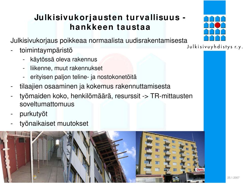 erityisen paljon teline- ja nostokonetöitä - tilaajien osaaminen ja kokemus rakennuttamisesta -