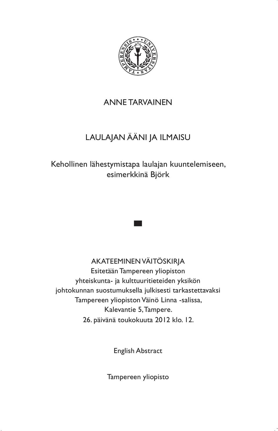 kulttuuritieteiden yksikön johtokunnan suostumuksella julkisesti tarkastettavaksi Tampereen