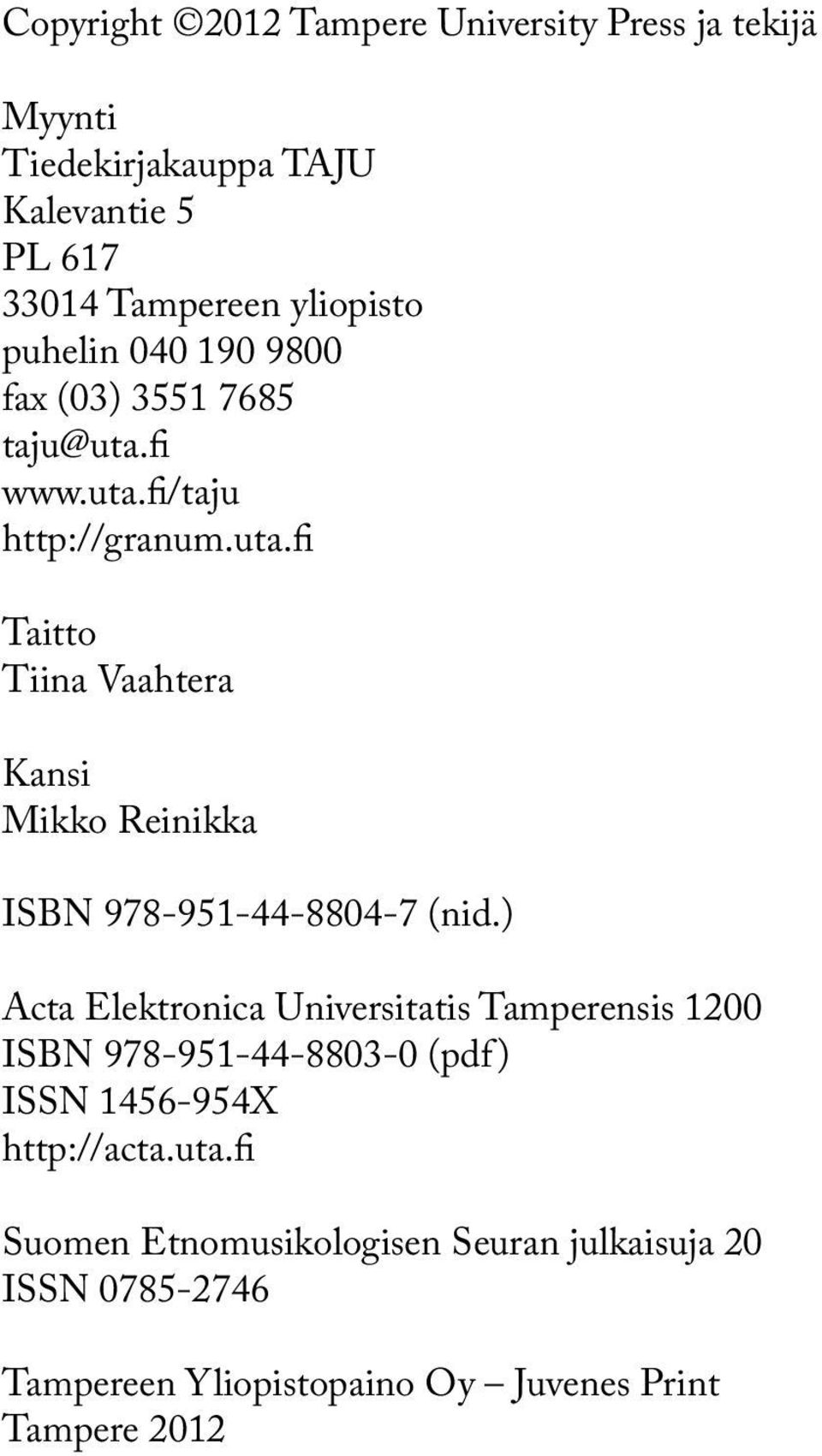 ) Acta Elektronica Universitatis Tamperensis 1200 ISBN 978-951-44-8803-0 (pdf ) ISSN 1456-954X http://acta.uta.