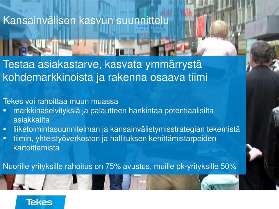 asiakkailta liiketoimintasuunnitelman ja kansainvälistymisstrategian tekemistä tiimin, yhteistyöverkoston ja