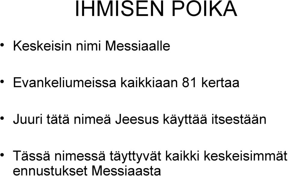 tätä nimeä Jeesus käyttää itsestään Tässä