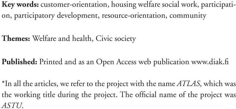 Printed and as an Open Access web publication www.diak.