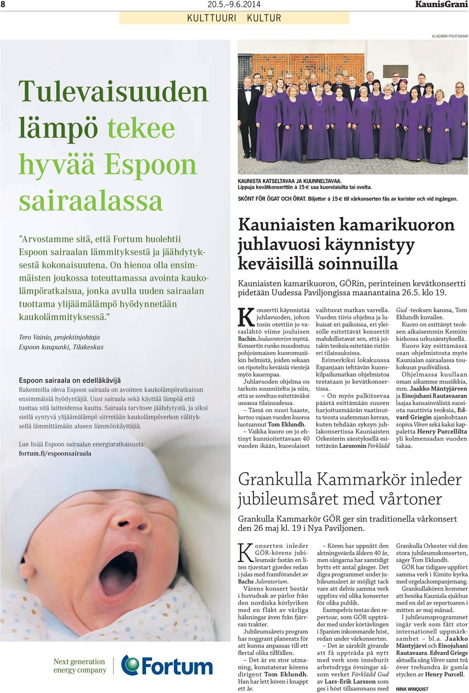 Tero Vainio, projektinjohtaja Espoon kaupunki, Tilakeskus Espoon sairaala on edelläkävijä Rakenteilla oleva Espoon sairaala on avoimen kaukolämpö ratkaisun ensimmäisiä hyödyntäjiä.