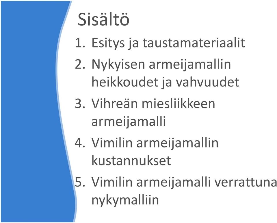 Vihreän miesliikkeen armeijamalli 4.