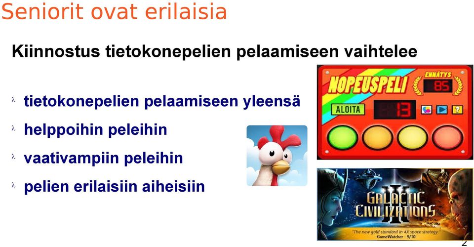 tietokonepelien pelaamiseen yleensä