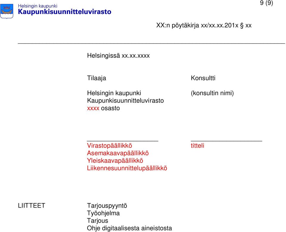 osasto Konsultti (konsultin nimi) Virastopäällikkö Asemakaavapäällikkö