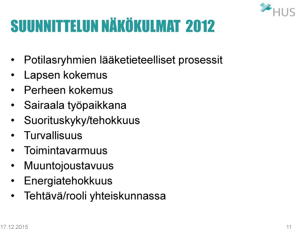 Suorituskyky/tehokkuus Turvallisuus Toimintavarmuus