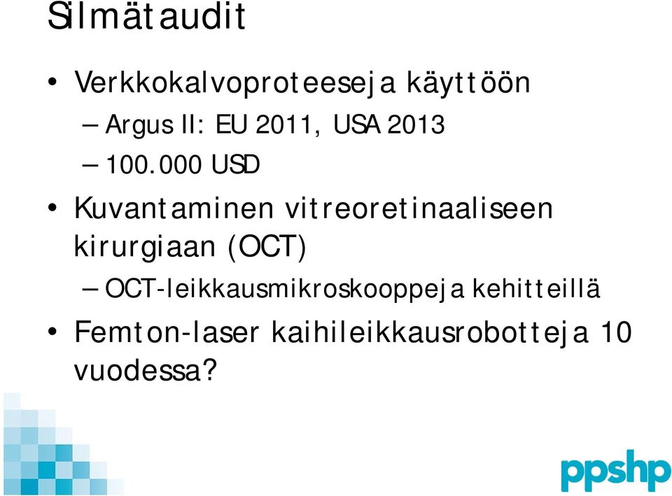 000 USD Kuvantaminen vitreoretinaaliseen kirurgiaan