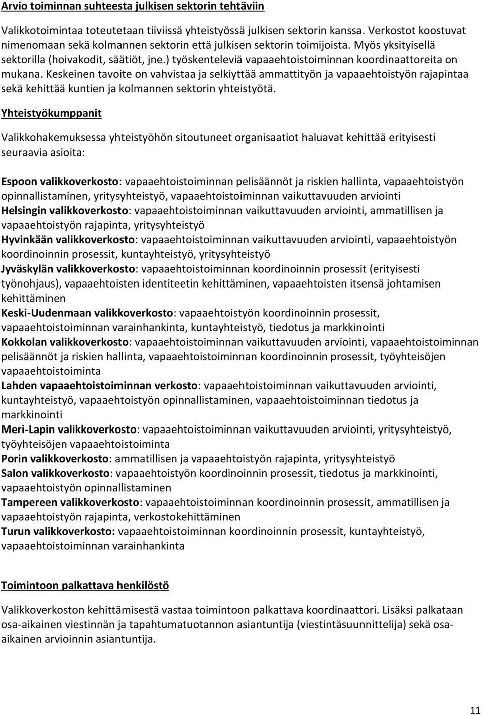 ) työskenteleviä vapaaehtoistoiminnan koordinaattoreita on mukana.