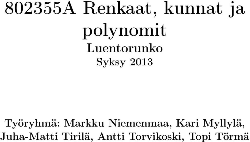 Markku Niemenmaa, Kari Myllylä,