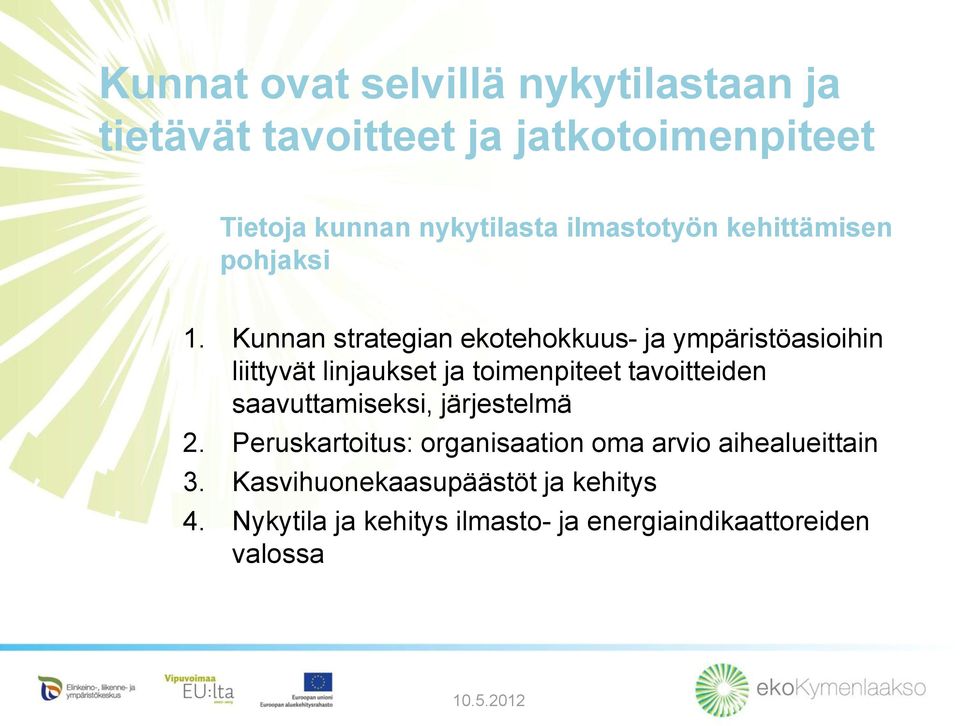 Kunnan strategian ekotehokkuus- ja ympäristöasioihin liittyvät linjaukset ja toimenpiteet tavoitteiden