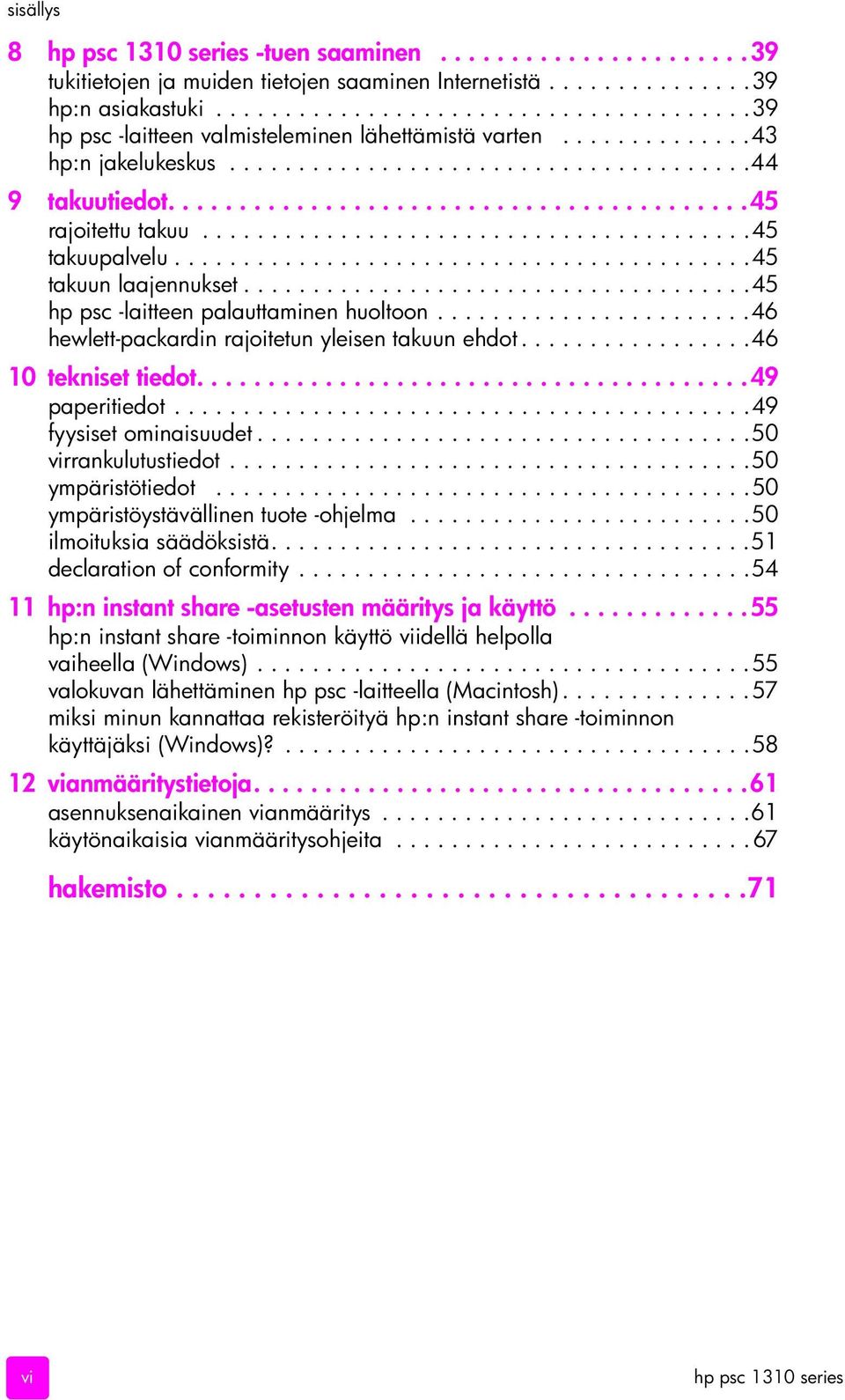 ........................................45 rajoitettu takuu........................................45 takuupalvelu..........................................45 takuun laajennukset.