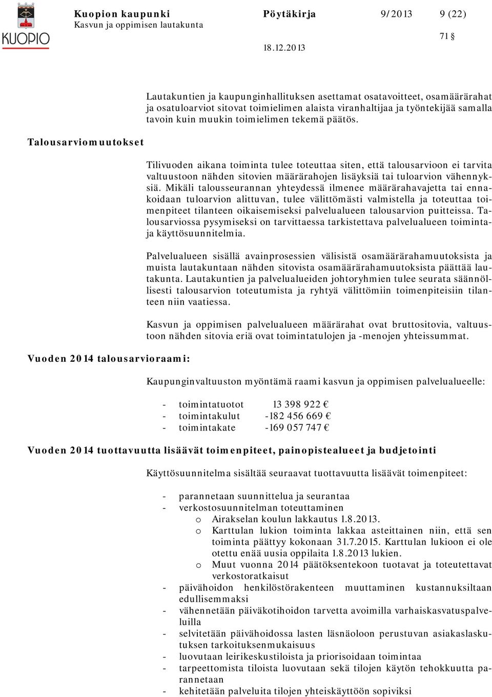 työntekijää samalla tavoin kuin muukin toimielimen tekemä päätös.