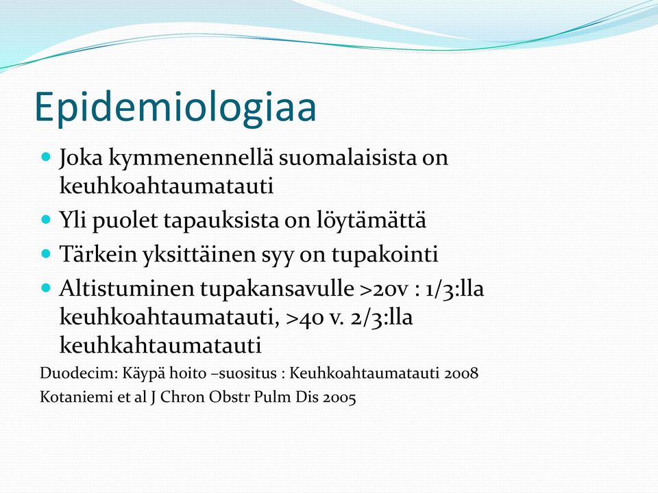 tupakansavulle >20v : 1/3:lla keuhkoahtaumatauti, >40 v.