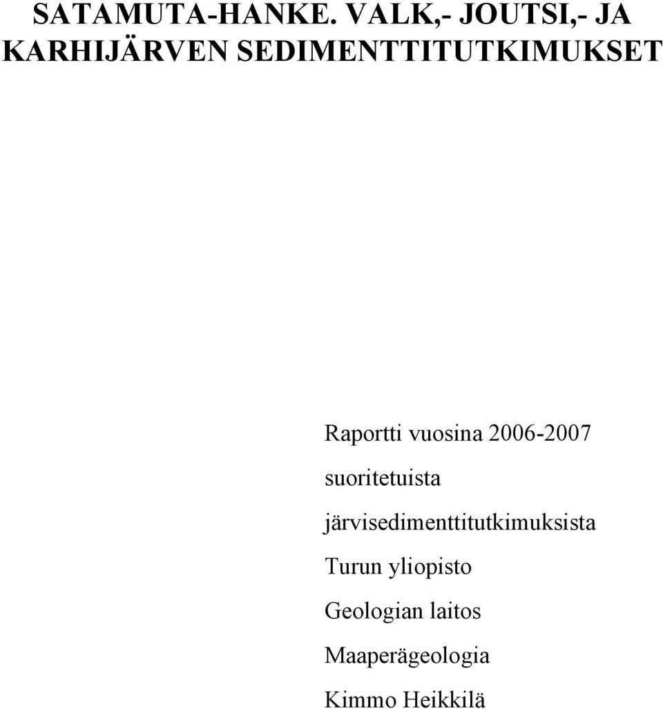 SEDIMENTTITUTKIMUKSET Raportti vuosina 2006-2007