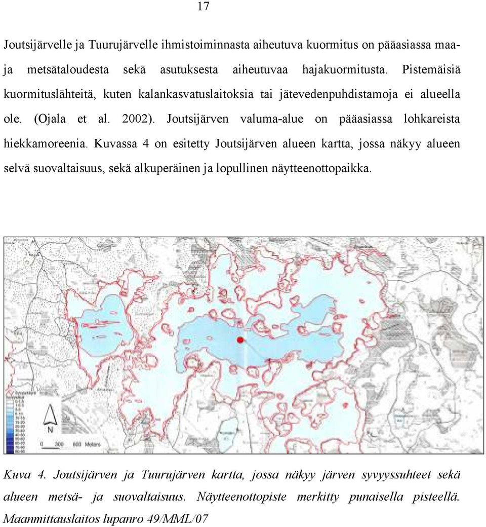 Joutsijärven valuma-alue on pääasiassa lohkareista hiekkamoreenia.