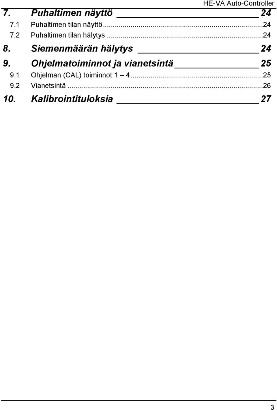 Ohjelmatoiminnot ja vianetsintä 25 9.
