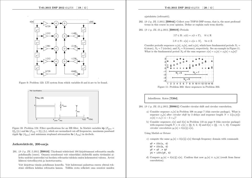 96-2.46 z - z -.22 -.23 z - z -.729 -.689. Figure 9: Problem 23: LTI system from which variables B and A are to be found.