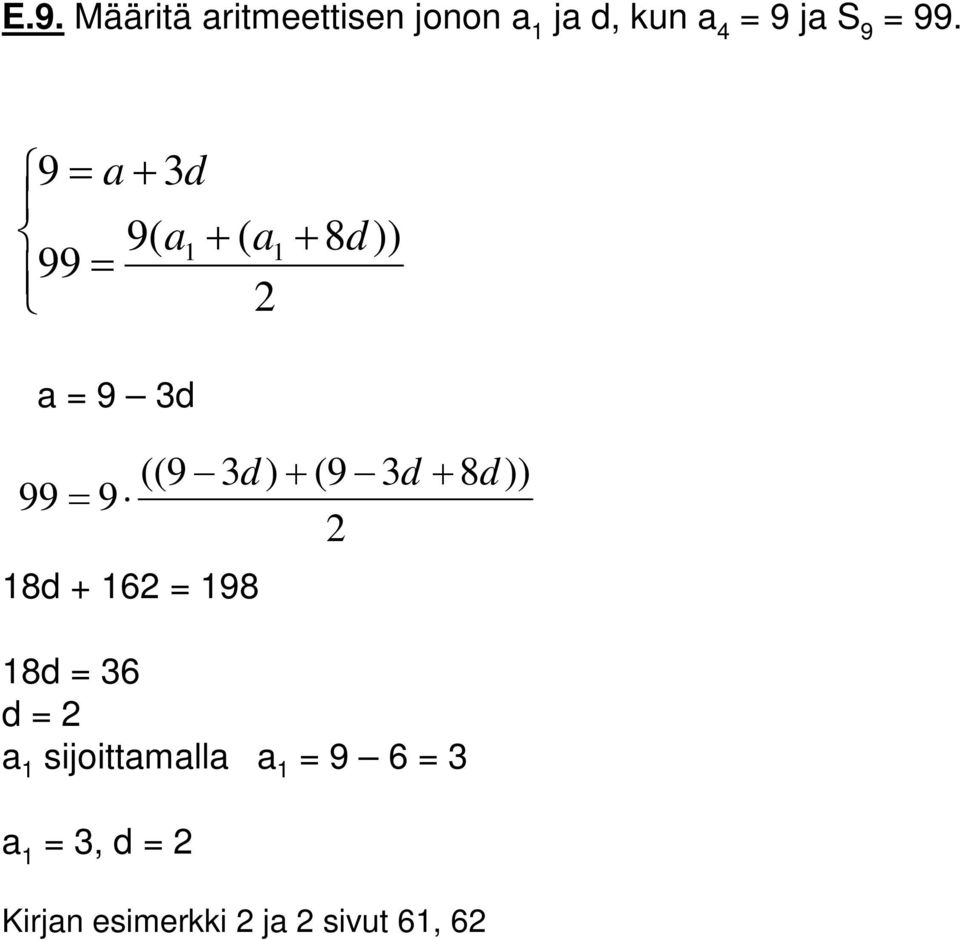 9 a + 3d 9( a1 + ( a1 + 8d 99 a 9 3d 99 9 18d + 16