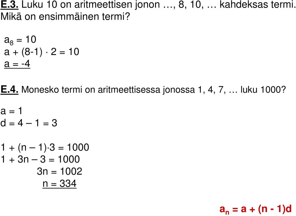 E.4. Moesko termi o aritmeettisessa joossa 1, 4, 7, luku