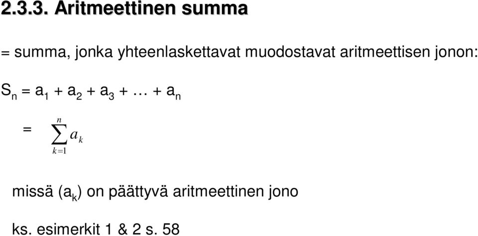 joo: S a 1 + a + a 3 + + a k 1 a k missä (a