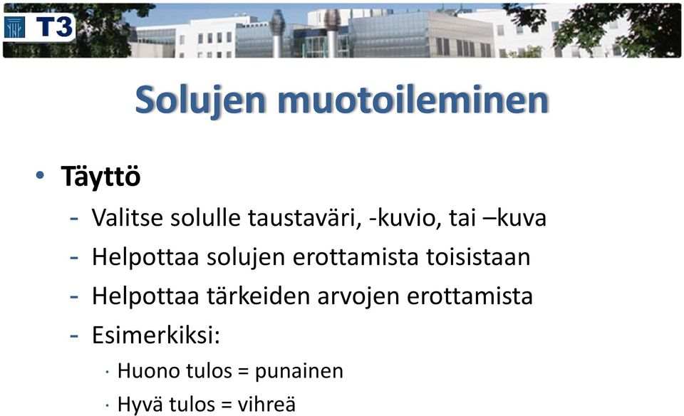 erottamista toisistaan - Helpottaa tärkeiden arvojen