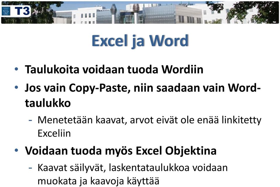 arvot eivät ole enää linkitetty Exceliin Voidaan tuoda myös Excel