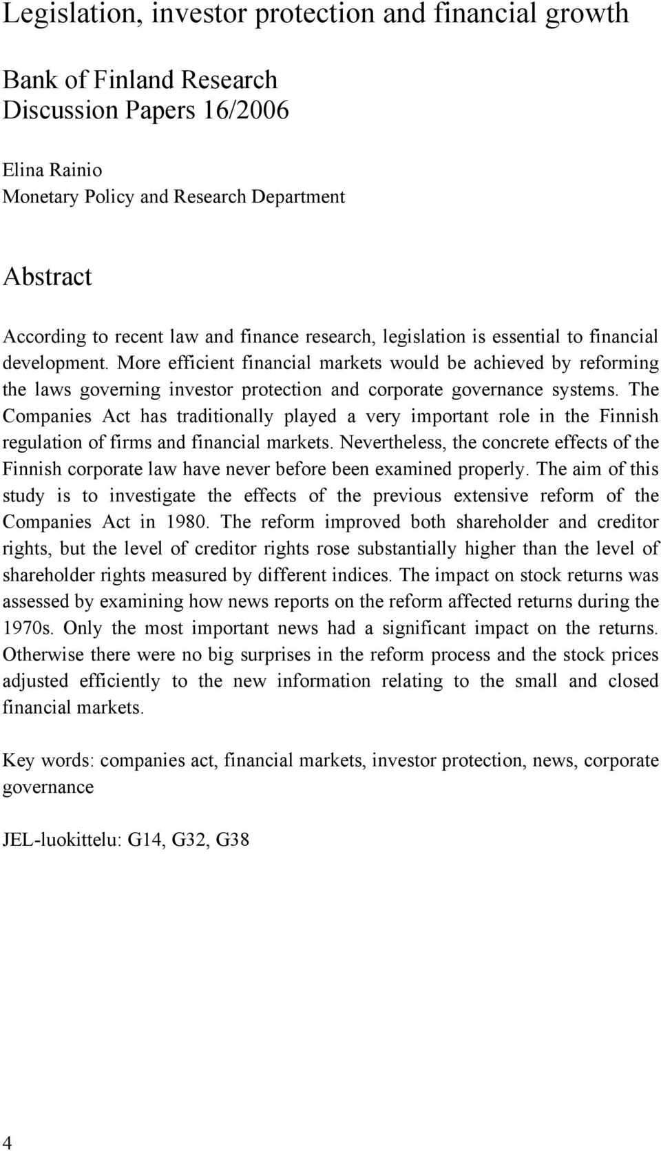 More efficient financial markets would be achieved by reforming the laws governing investor protection and corporate governance systems.