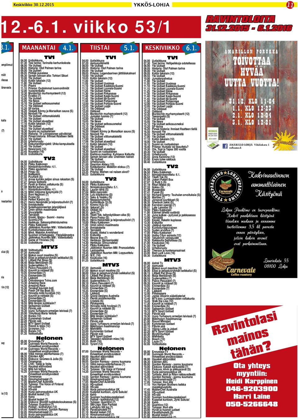 05 Pisara 11.10 Prisma: Oudoimmat luonnonilmiöt 12.00 Vuosirenkaita 12.30 Murdochin murhamysteerit (12) 13.20 Evakko (7) 15.00 Yle Uutiset 15.05 Yle News 15.10 Yle Uutiset selkosuomeksi 15.