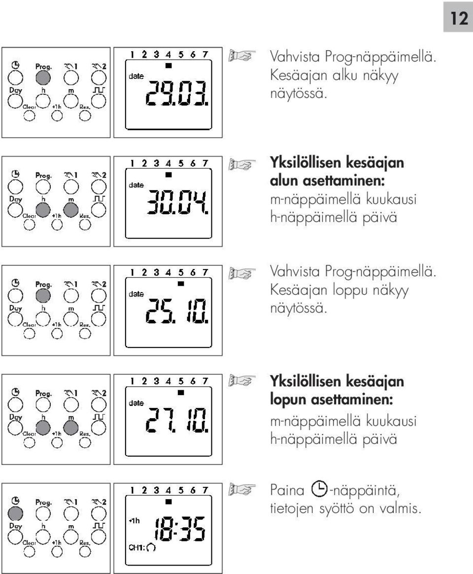 Vahvista Prog-näppäimellä. Kesäajan loppu näkyy näytössä.