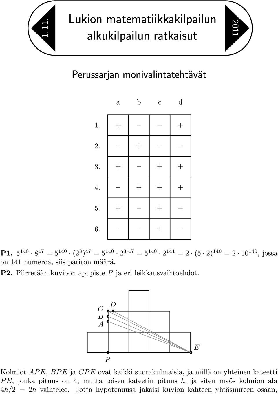 Piirretään kuvioon apupiste P ja eri leikkausvaihtoehdot.