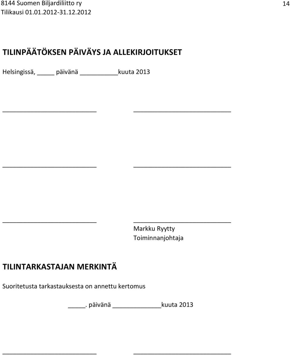 Toiminnanjohtaja TILINTARKASTAJAN MERKINTÄ