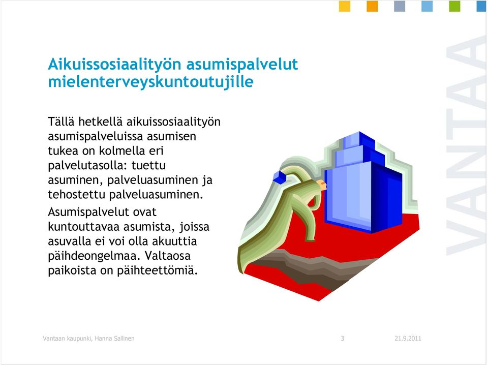 ja tehostettu palveluasuminen.