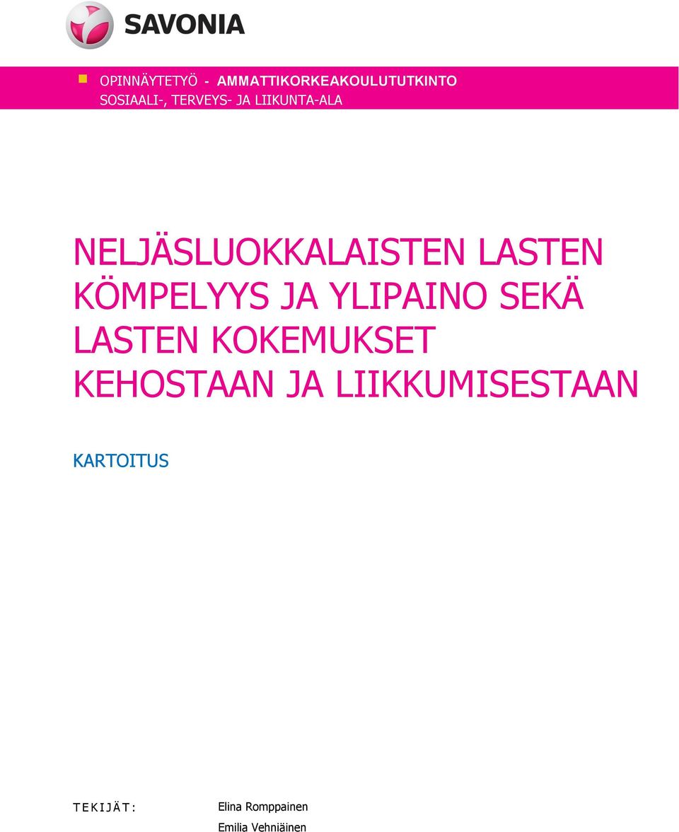 KÖMPELYYS JA YLIPAINO SEKÄ LASTEN KOKEMUKSET KEHOSTAAN JA