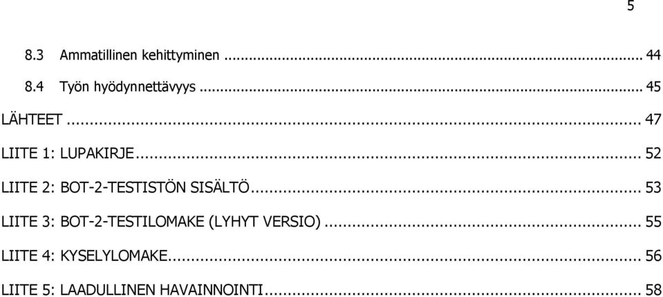 .. 52 LIITE 2: BOT-2-TESTISTÖN SISÄLTÖ.