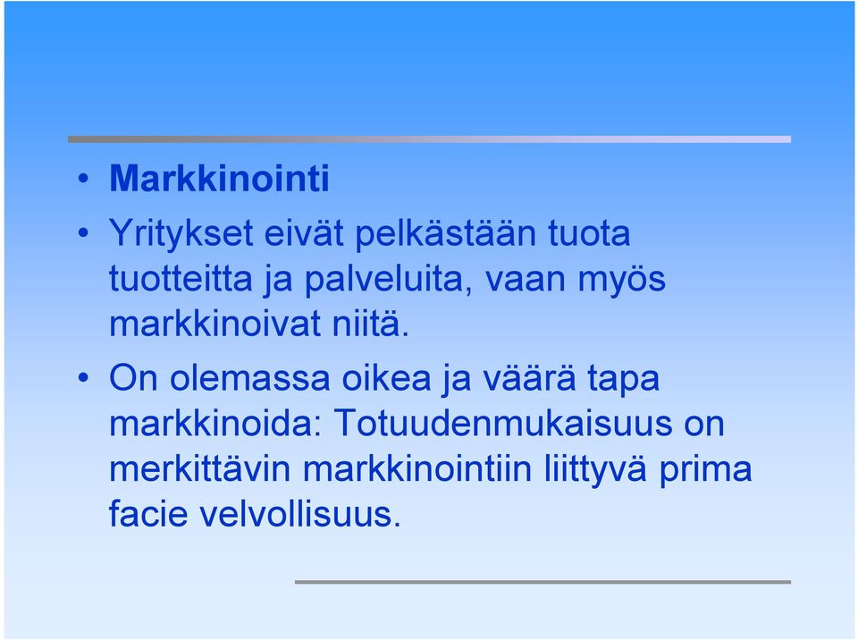 On olemassa oikea ja väärä tapa markkinoida: